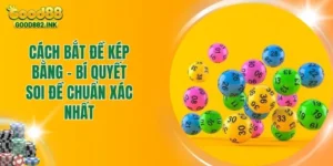 Cách Bắt Đề Kép Bằng - Bí Quyết Soi Đề Chuẩn Xác Nhất