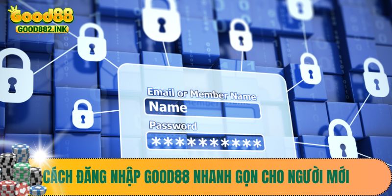 Cách đăng nhập Good88 nhanh gọn cho người mới