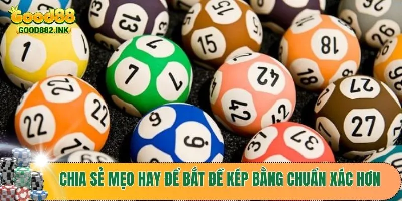 Chia sẻ mẹo hay để bắt đề kép bằng chuẩn xác hơn