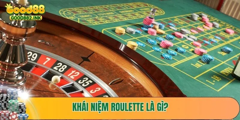 Roulette Là Gì? Luật Chơi, Chiến Thuật, Kinh Nghiệm Thắng 2 Khái niệm roulette là gì?