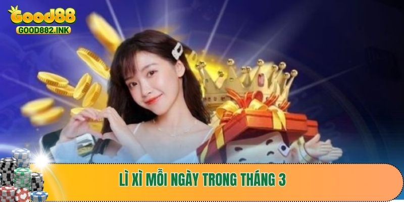 Những quà tặng lì xì hấp dẫn trong chương trình khuyến mãi tháng 3