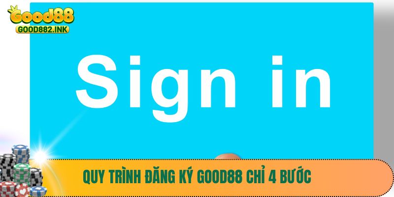 Đăng Ký Good88 2 Quy trình đăng ký Good88 chỉ 4 bước