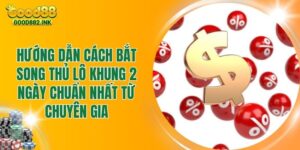 Hướng Dẫn Cách Bắt Song Thủ Lô Khung 2 Ngày Chuẩn Nhất Từ Chuyên Gia