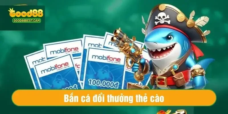 Bắn Cá Đổi Thưởng Thẻ Cào – Tham Gia Săn Cá Vui, Trúng Lớn 1 Bắn cá đổi thưởng thẻ cào tại Good88 là cơ hội để người chơi thu tiền khủng