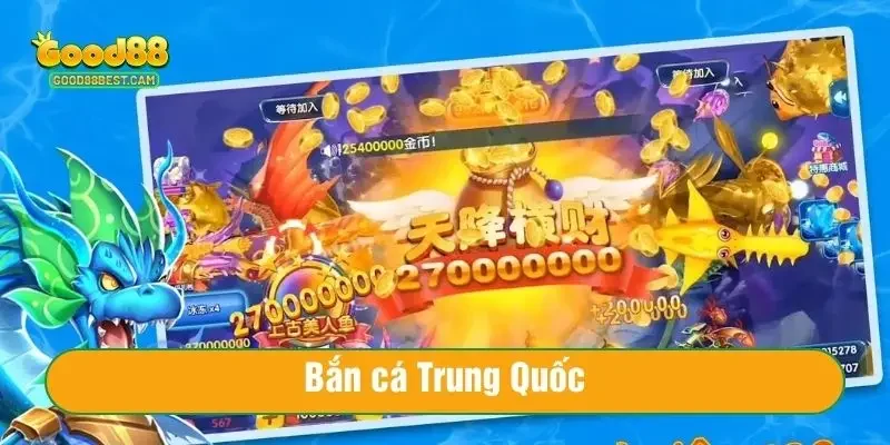 Bắn Cá Trung Quốc Good88 – Cơ Hội Săn Cá Online, Rinh Quà Siêu To 1 Bắn Cá Trung Quốc là một trò chơi giải trí online cực HOT