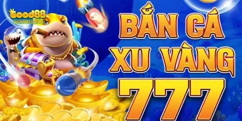 Bắn Cá Xu Vàng 777 - Top Chiến Thuật Săn Thưởng Cực Cháy 1 Bắn cá xu vàng 777 là tựa game giải trí đang khuấy đảo thị trường