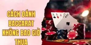 cách đánh baccarat không bao giờ thua