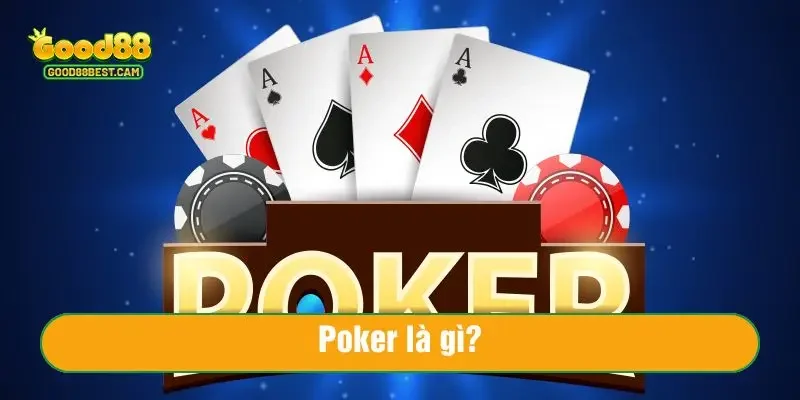 Truy cập sảnh bài Good88 để tìm hiểu chi tiết Poker là gì ngay hôm nay